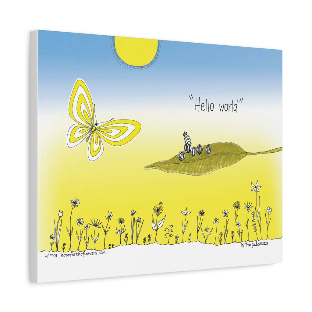 Hello World | Hope for the Flowers Butterfly Canvas Wall Art | Inspirational Nature-Themed Home Décor | Growth Mindset Gift (16×12, 20×16, 32×24)
