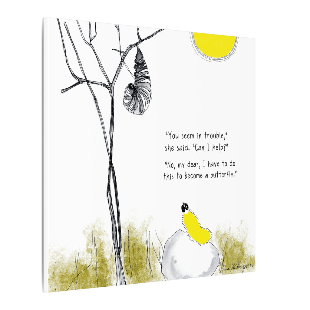 “You Seem in Trouble… Can I Help?” Hope for the Flowers Transformation Illustration | Eco-Friendly Canvas Wall Art | Inspirational Caterpillar & Chrysalis Scene