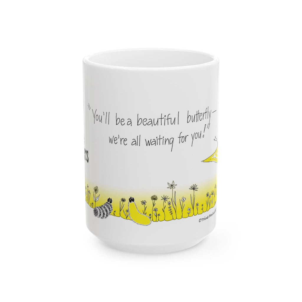 Hope For The Flowers Motivational Ceramic 15oz Mug | “You’ll Be a Beautiful Butterfly — We’re All Waiting for You!” Quote | Inspirational Gift |  Eco-Friendly Drinkware