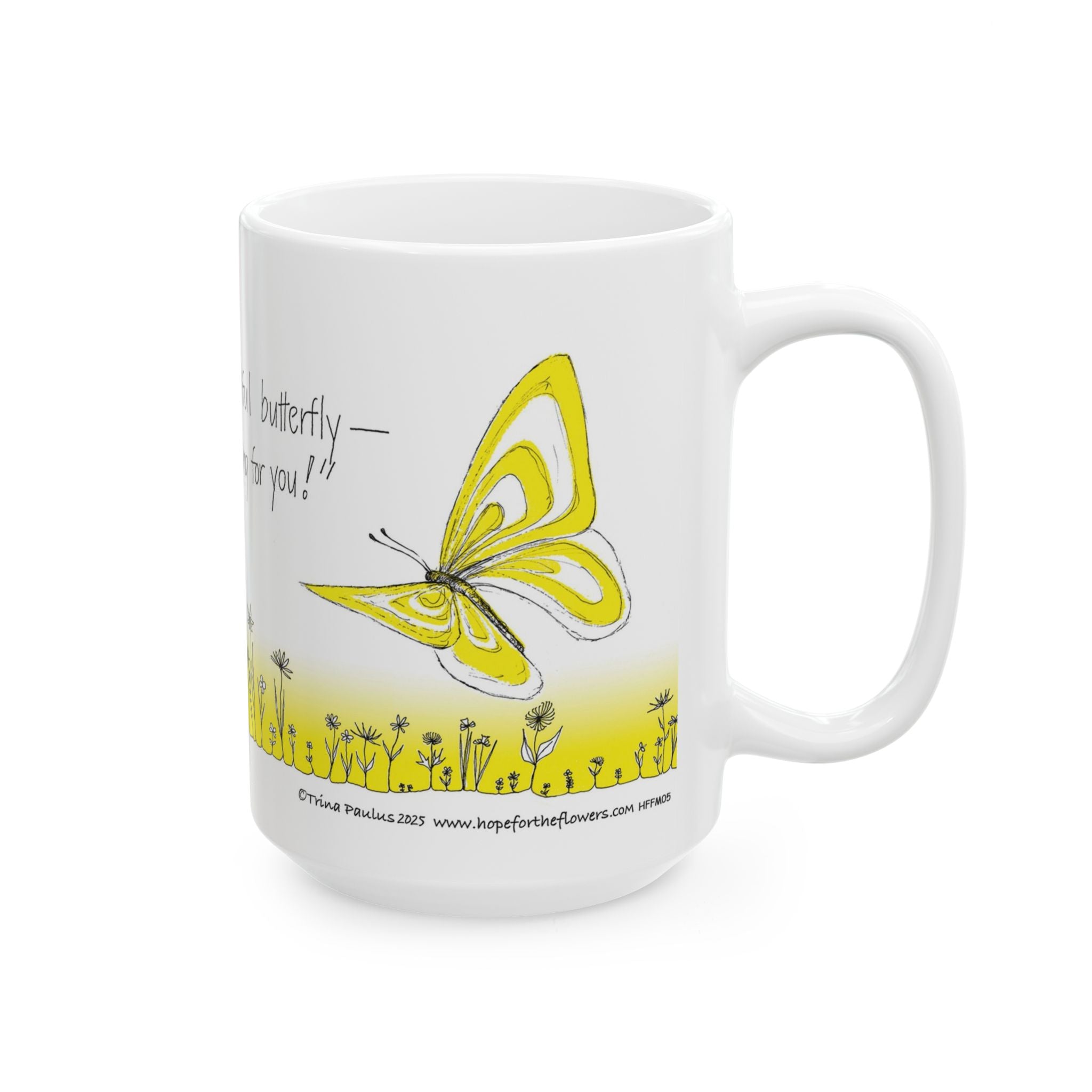 Hope For The Flowers Motivational Ceramic 15oz Mug | “You’ll Be a Beautiful Butterfly — We’re All Waiting for You!” Quote | Inspirational Gift |  Eco-Friendly Drinkware